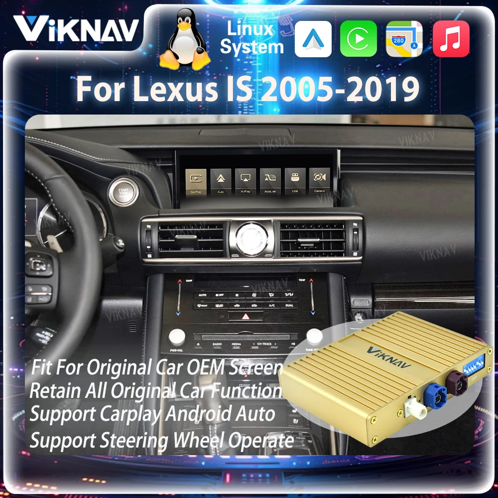 Viknav For Lexus IS 2005-2019 Linux Interface Box Fit For Original Car OEM Screen Wireless Apple CarPlay Android Auto