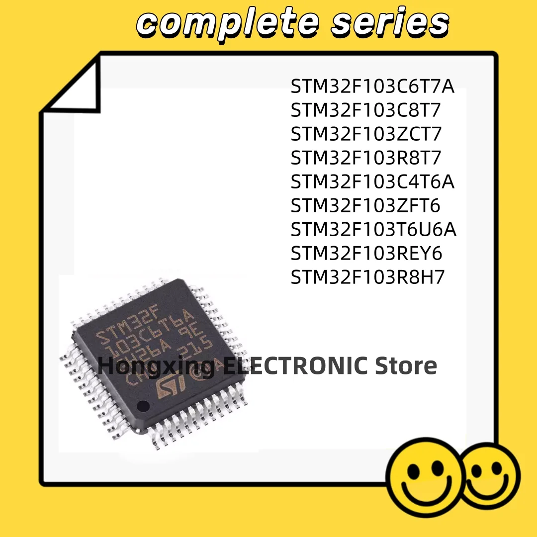 STM32F103C6T7A STM32F103C8T7 STM32F103ZCT7 STM32F103R8T7 STM32F103C4T6A STM32F103ZFT6 STM32F103T6U6A STM32F103REY6 STM32F103R8H7