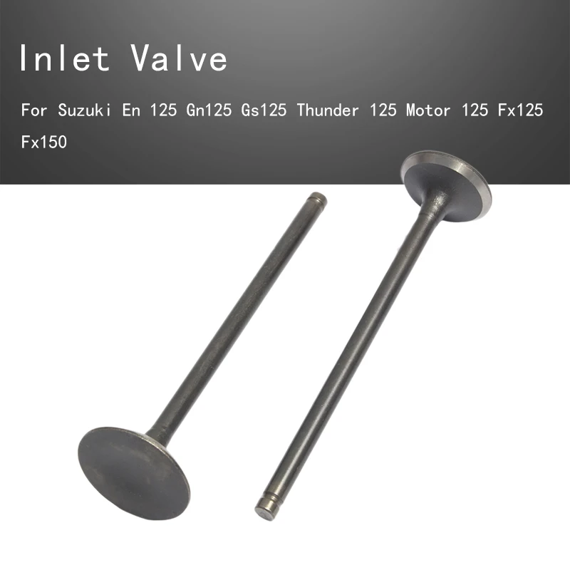 

Inlet Valve for Inlet Valve For Suzuki En 125 Gn125 Gs125 Thunder 125 Motor 125 Fx125 Fx150