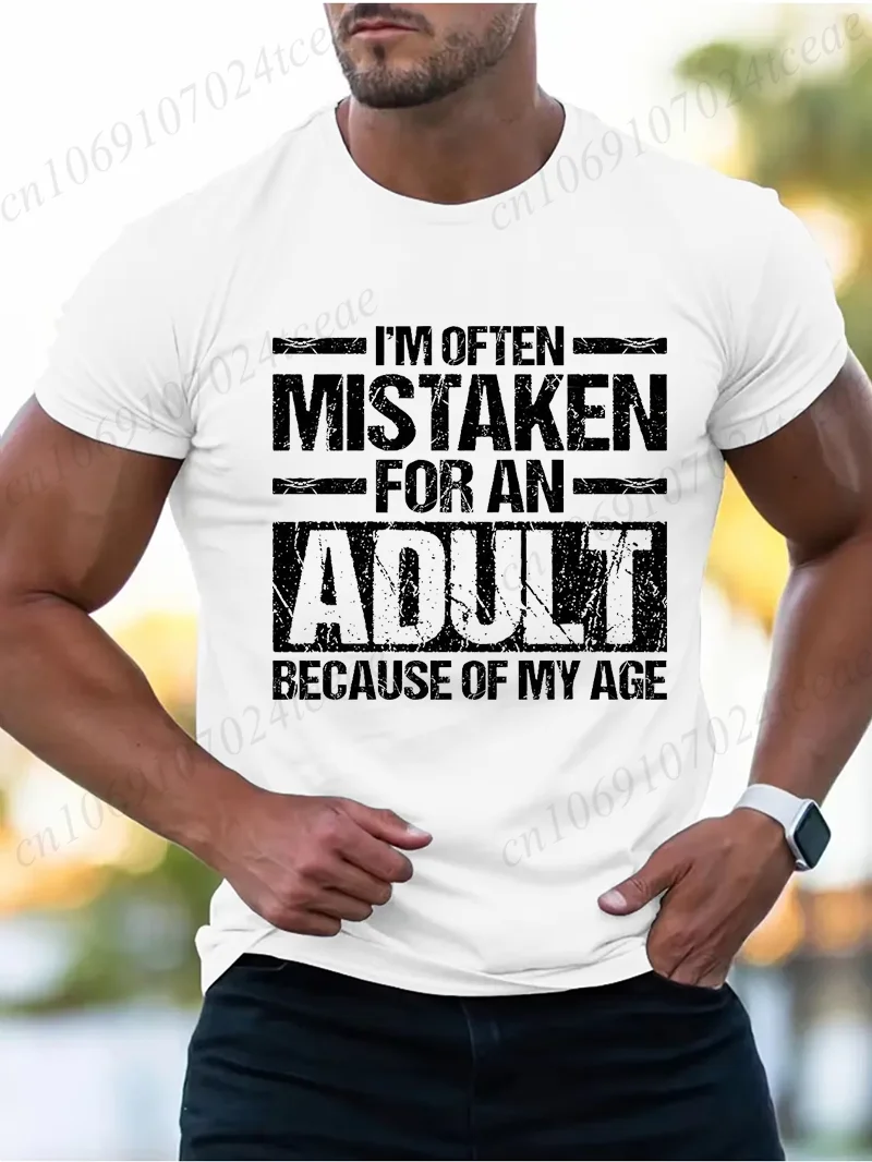 Asian Size Men's Summer T-Shirts I’m Often Mistaken for An Adult Because of My Age Graphic Tshirts Funny Adulting Quote Shirt