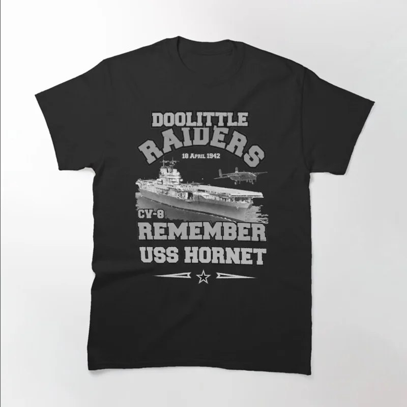 Doolittle Raiders - USS Hornet CV-8 Aircraft Carrier T Shirt. New 100% Cotton Short Sleeve O-Neck T-shirt Casual Mens Top