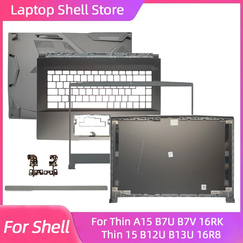 

New For Thin 15 B12U B13U Thin A15 B7U B7V MS-16R8 16RK LCD Back Cover/Front Bezel/Palmrest/Bottom Base/Hinges Laptop Shell