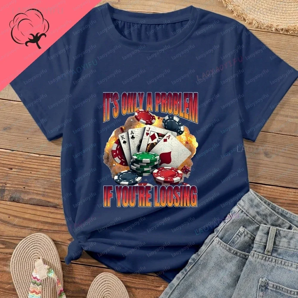It's Only A Problem If You're Losing Your Button-down Shirt, Casino Lucky Cotton T-shirt.