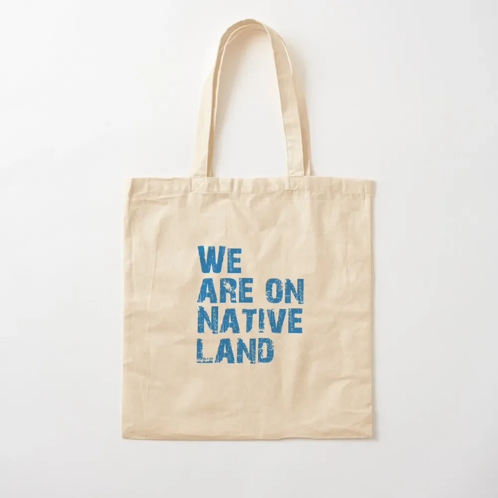 We are on Native land Tote Bag Lady bag custom canvas bag