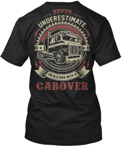 Cabover - Never Underestimate An Old Man With A T-Shirt Made in USA S to 5XL