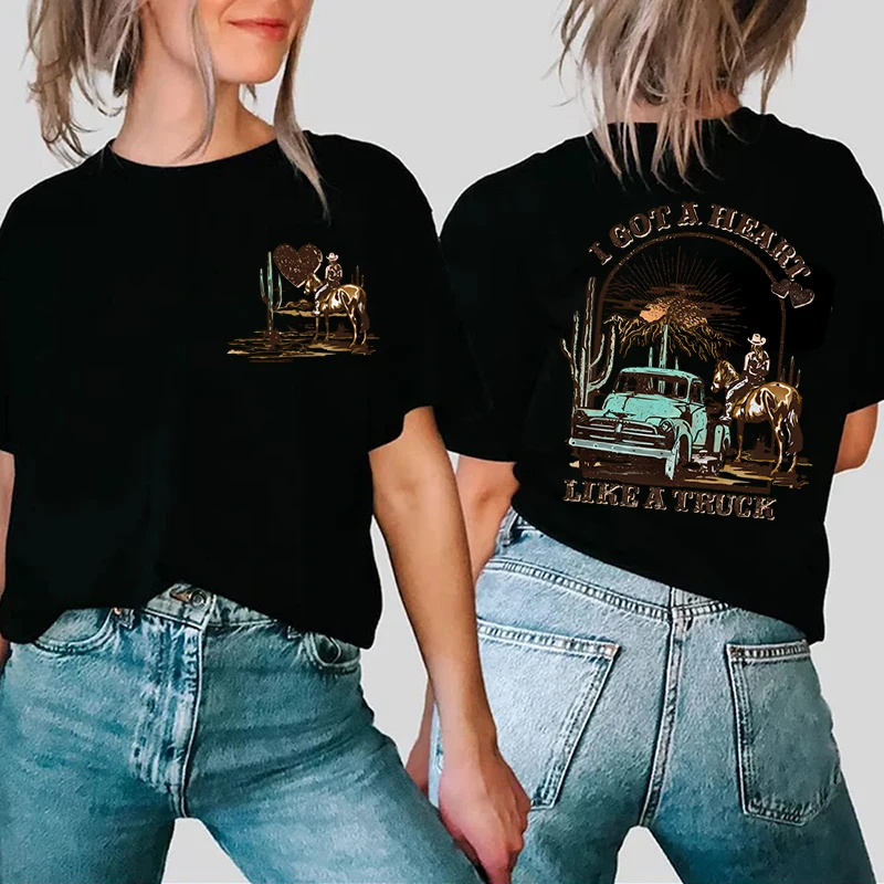 Women T-shirts I Got A Heart Like A Truck Front and Back Tees Shirt Cowboy Tshirts Western Rodeo Desert T Shirts Female Clothing