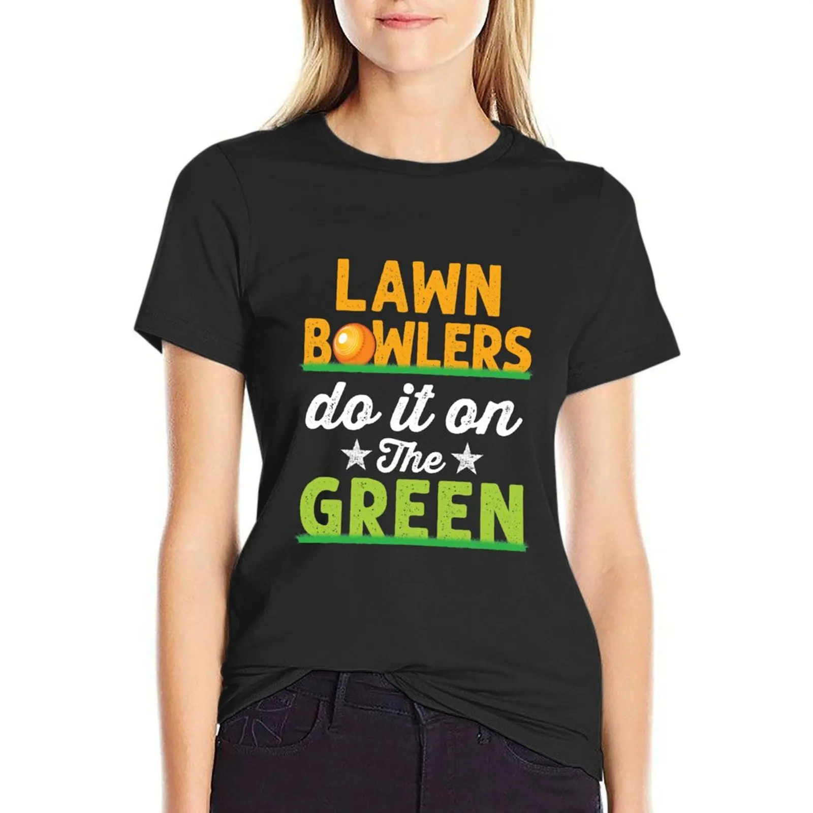 Lawn Bowlers Do It On The Green T-Shirt quick drying graphics tees Top Women