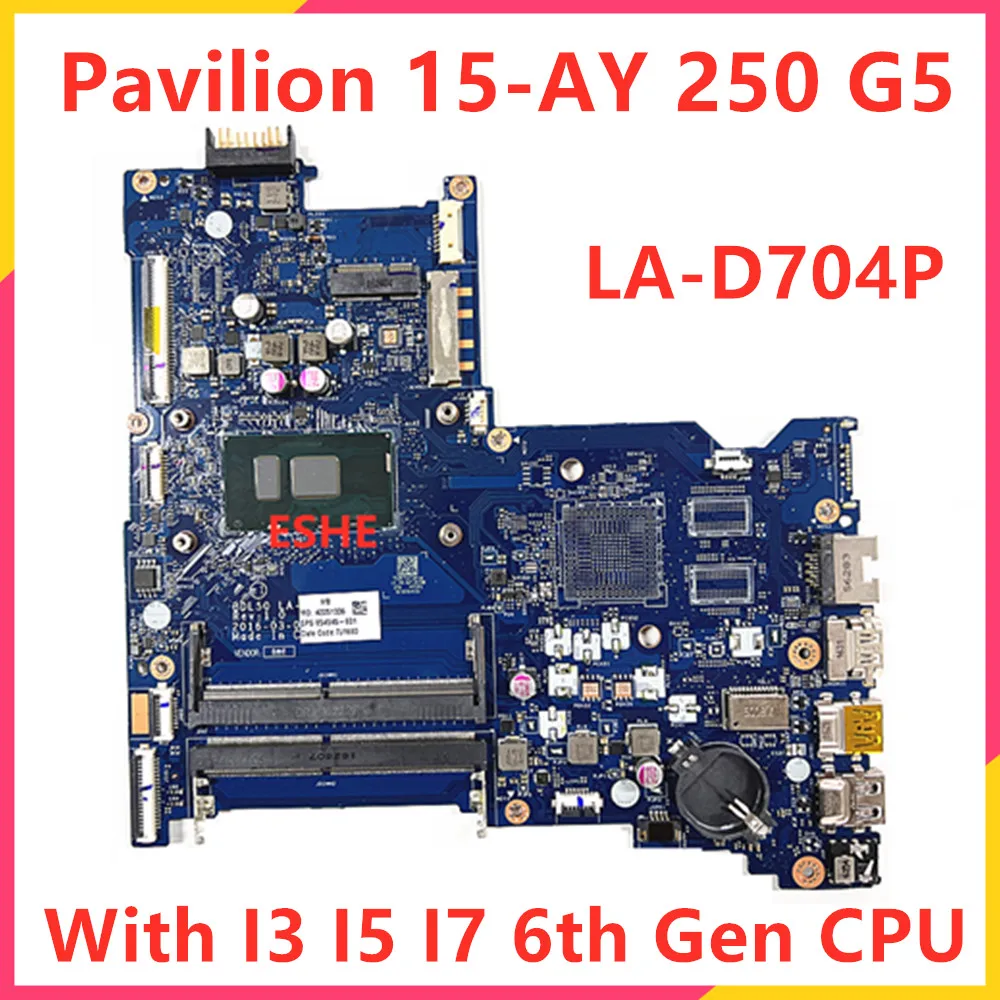 LA-D704P Mainboard For HP 250 G5 15-AC 15-AY Laptop Motherboard With I3 I5 I7 6th Gen CPU 854945-601 854936-601 854937-601