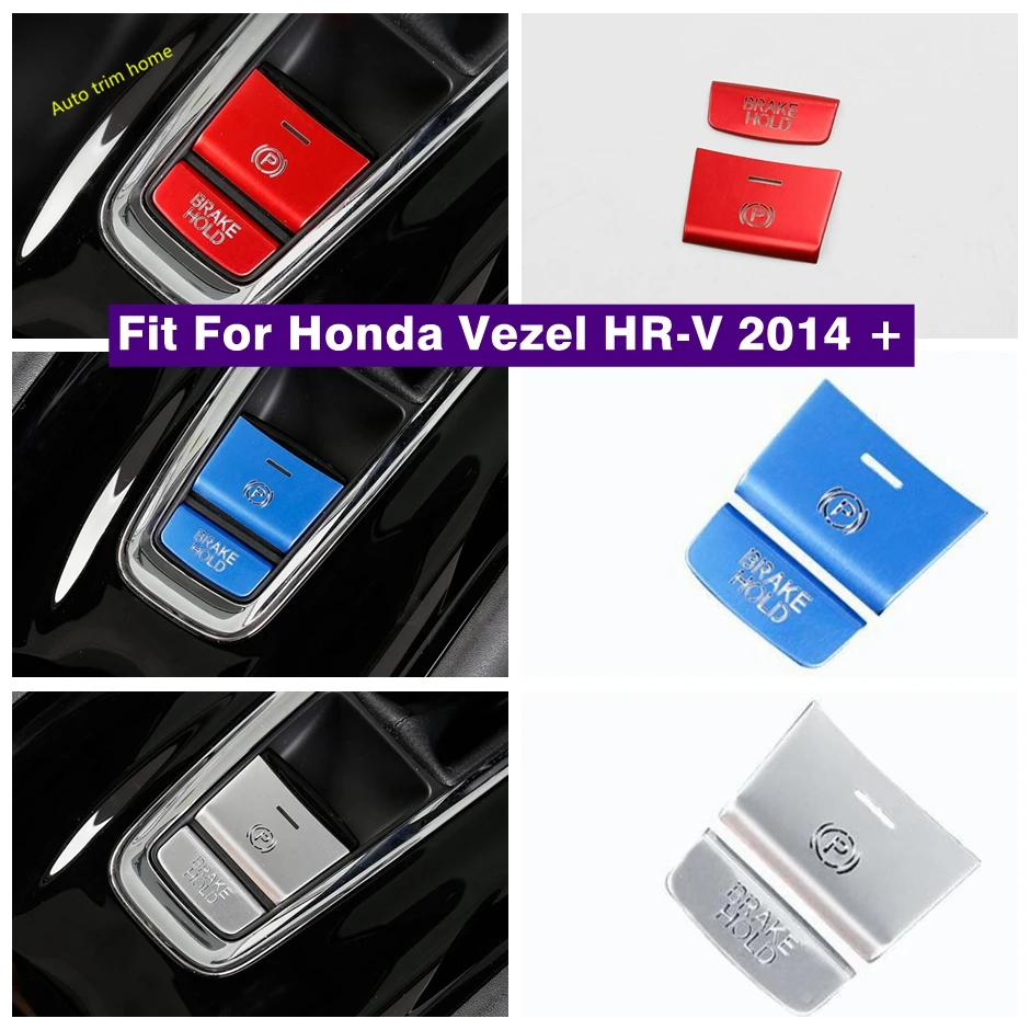 

Car Electrical Park Handbrake Hand Parking Brake Button Panel Cover Trim Fit For Honda Vezel HR-V 2014 - 2021 Silver Accessories