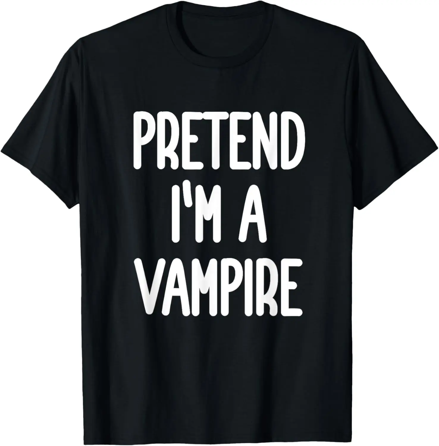 

Pretend I'm A Vampire Costume T-Shirt