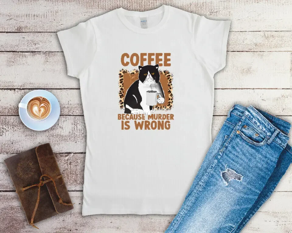 Coffee Because Murder Is Wrong Ladies Fitted T Shirt Small-2XL