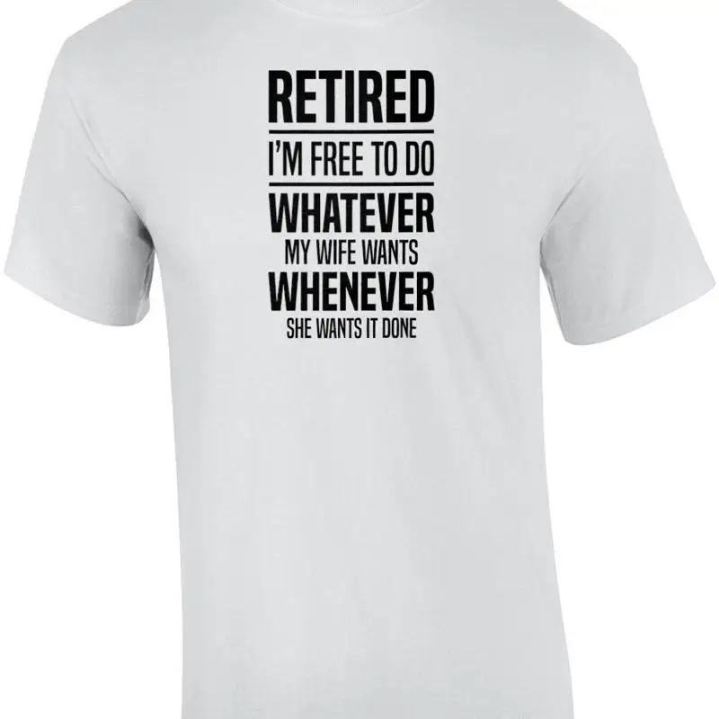 На пенсии - я свободу, что у тебя моей жене хочет убежище, она хочет это - ... Футболка На пенсии - я свободу, что у тебя моей жене хочет убежище, она хочет это - ... Футболка