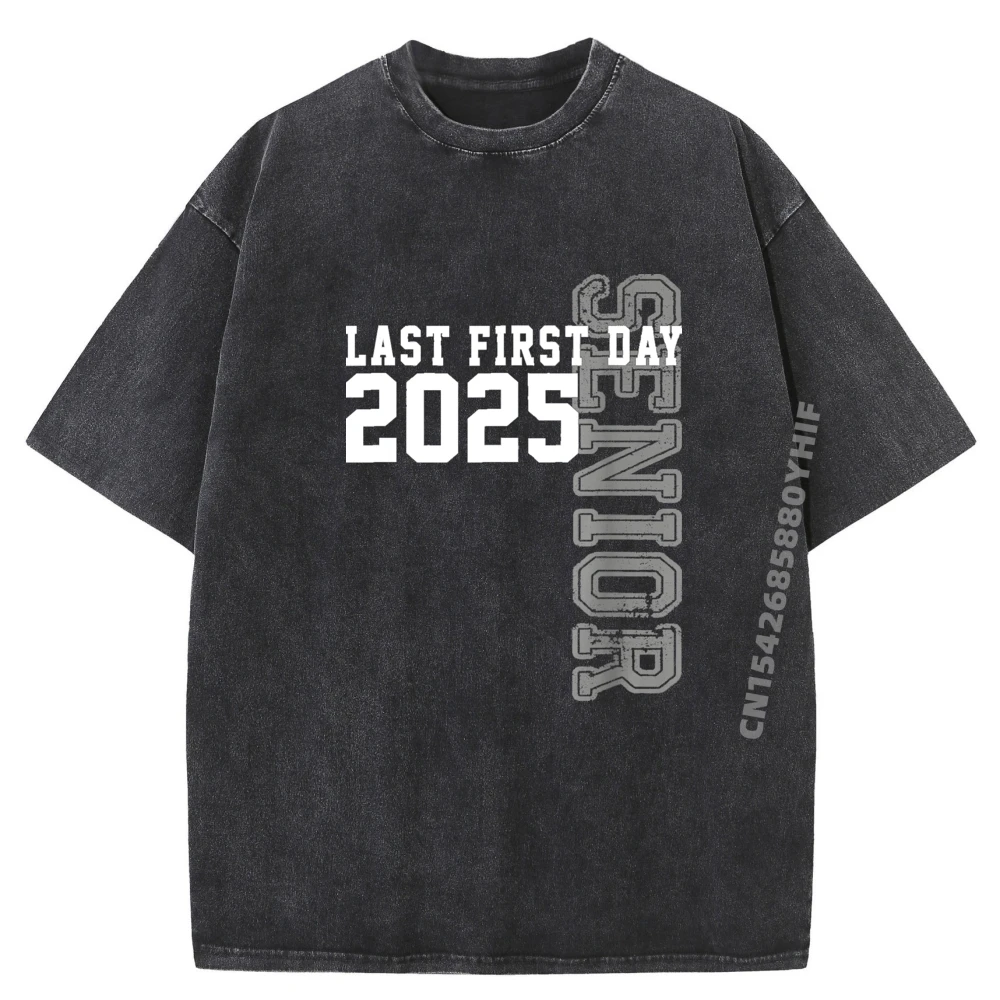 

Senior 2025 Graduation My Last First Day Of Class Of 2025 Black Graphic T Shirts Men's Clothing Classic Washed Shirt