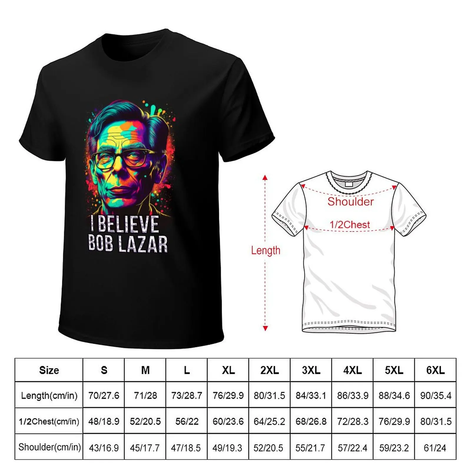 I Believe Bob Lazar T-Shirt graphic tee shirt quick drying new edition clothes for men