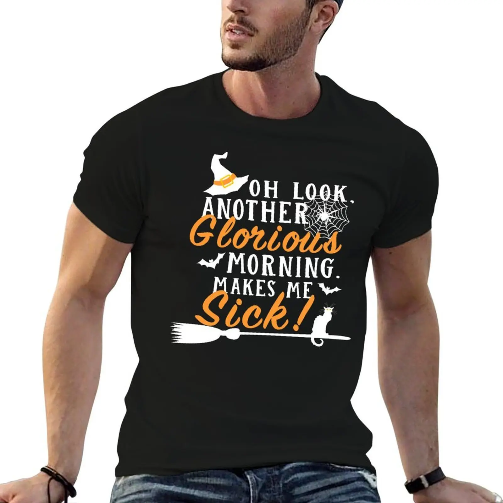 Another Glorious Morning Makes Me Sick T-Shirt affliction shirts anime Men's cotton t-shirt
