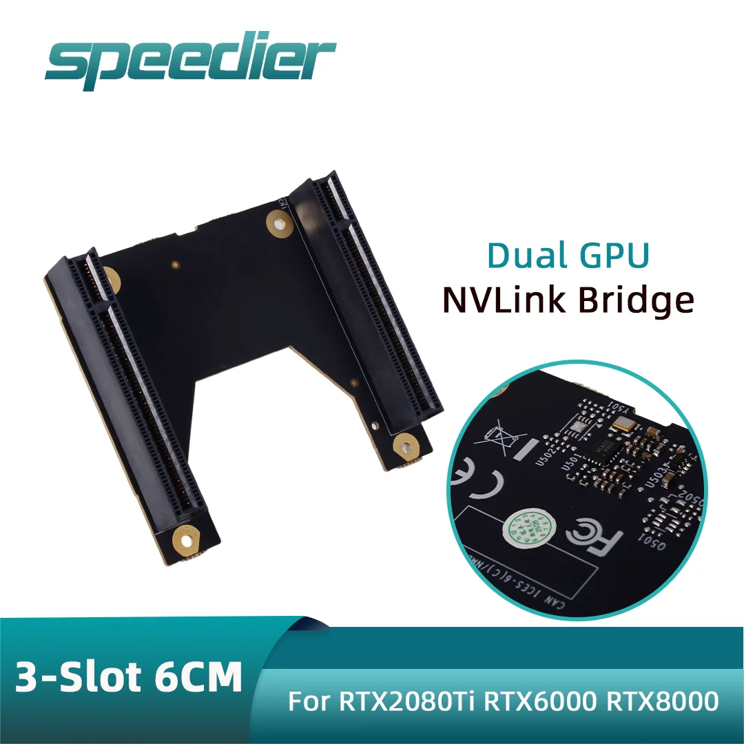 

Speedier NVLink Bridge for RTX2080 RTX2080Ti RTX 6000 RTX 8000 NVIDIA Dual-card High-speed Transmission3-slot 6CM / 2-slot 4CM