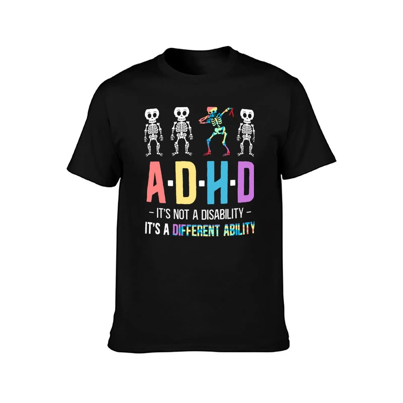 ADHD It's Not Disability It's A Different Ability Skeleton Dab Funny T-Shirt Halloween Casual T-Shirt
