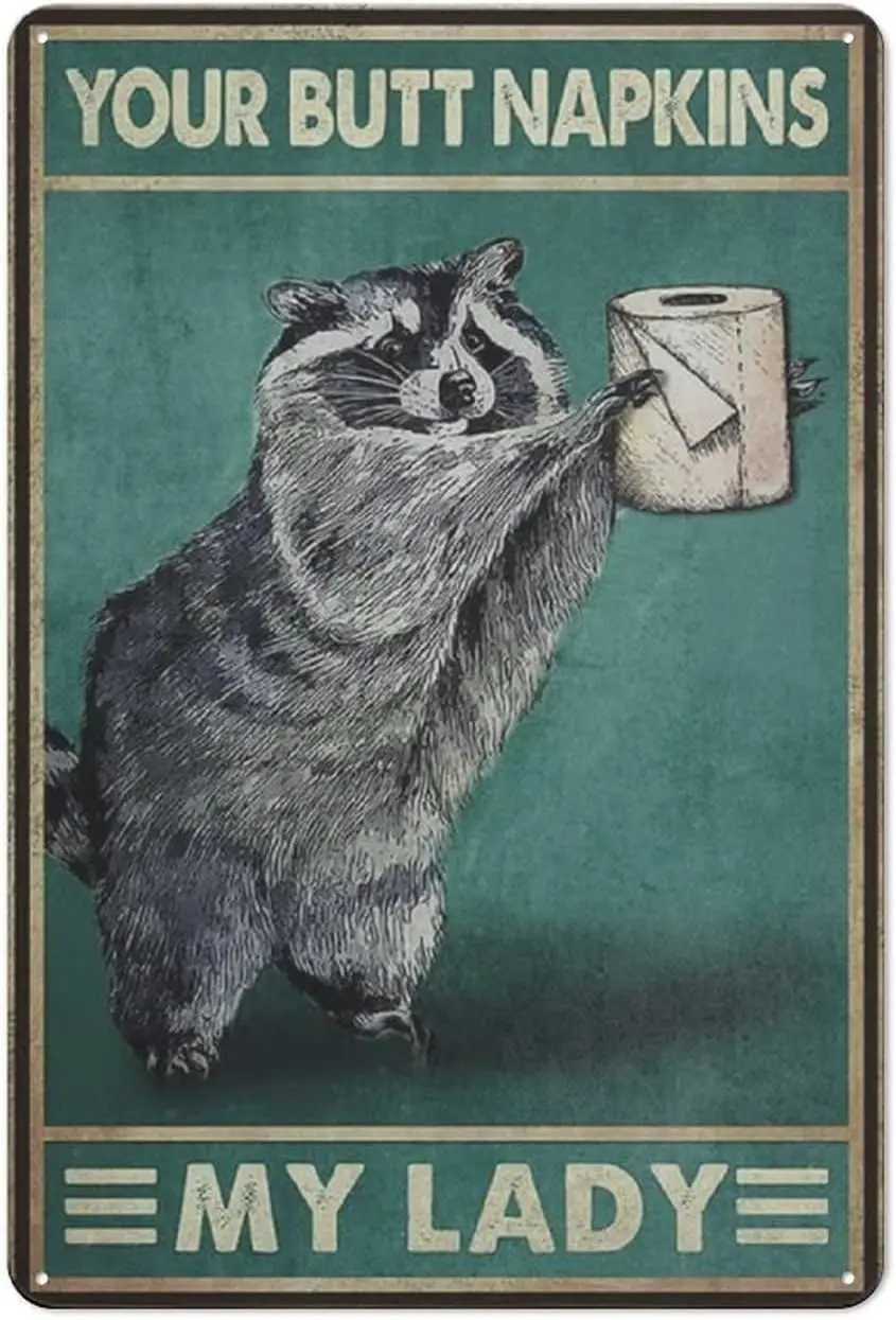 Your Butt Napkins My Lady, Raccoon Tin Signs, Raccoon Lover Gift, Retro Funny Metal Sign Vintage Poster Wall Art for Kitchen Gar