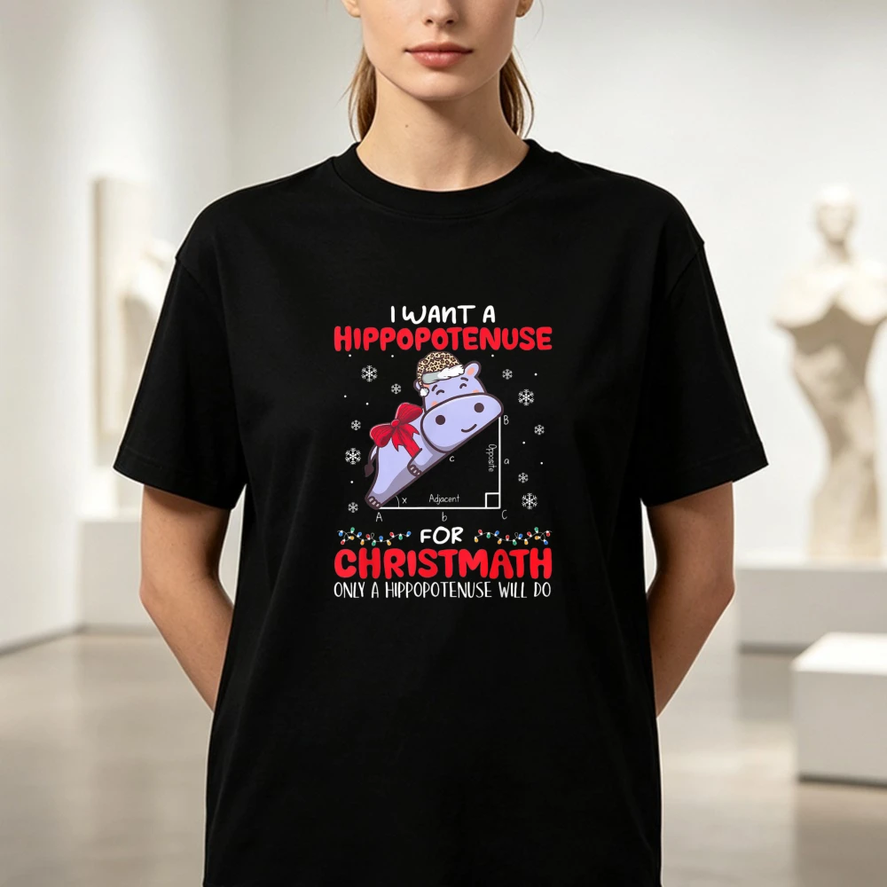 I Want A Hippopotenuse for Christmath Math Teacher Christmas T-Shirt Casual Funny Holiday Tee Unisex Cotton Tshirt Nerd Xmas Tee
