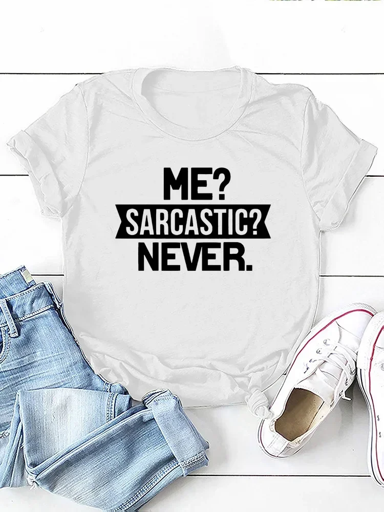 Me Sarcastic Never Letter Print Women T Shirt Short Sleeve O Neck Loose Women Tshirt Ladies Tee Shirt Tops Camisetas Mujer Y2K