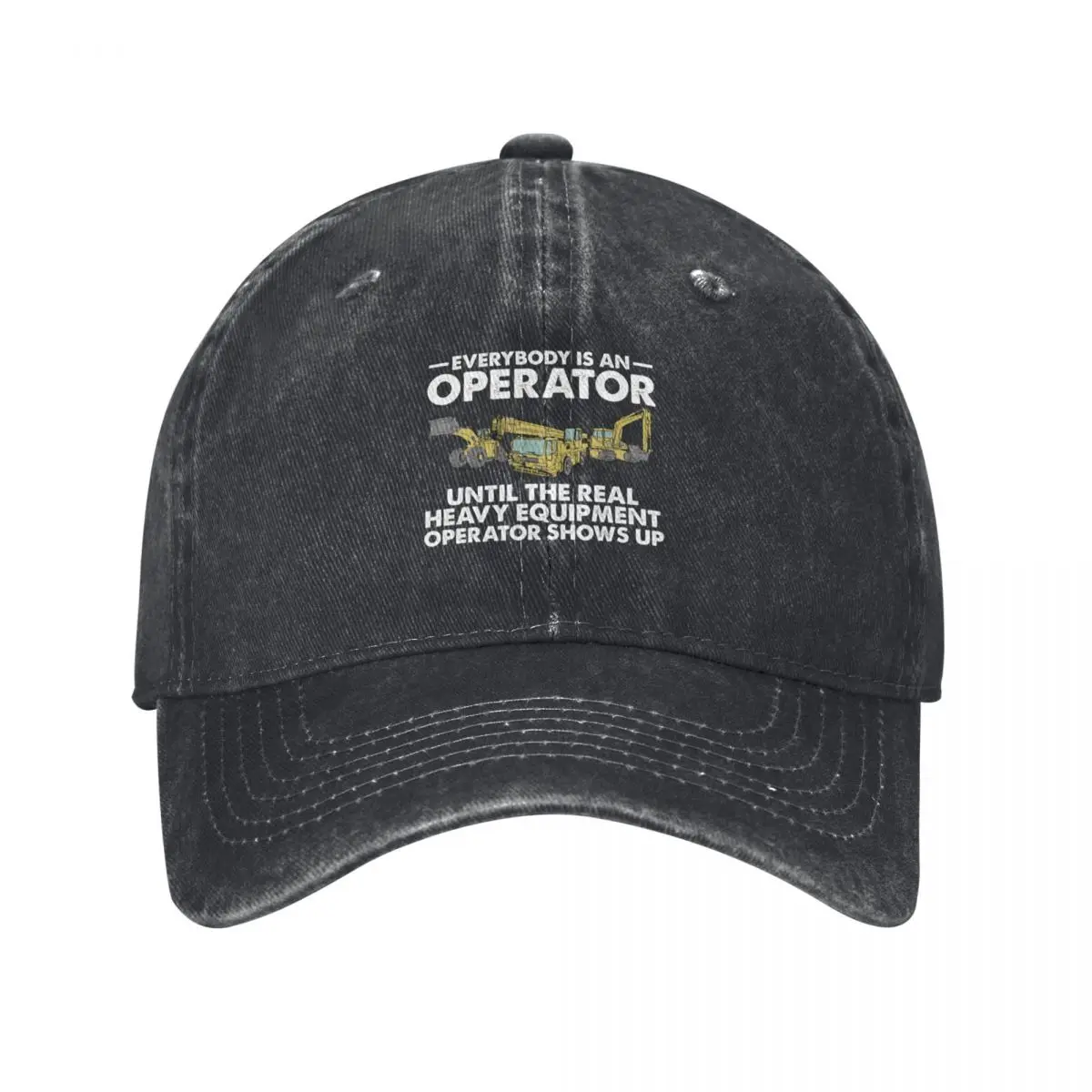 Everybody is an Operator Until The Real Heavy Equipment Operator Shows Up Baseball Cap Sunscreen Anime Hat Man Women's