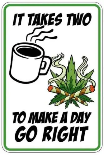 Metal Plate Sign Weed Coffee Two Make Day Go Right Wall Home Decor Cave Novelty sign