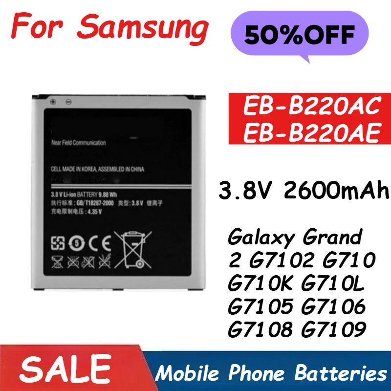 

3.8V 2600mAh Phone Battery EB-B220AC EB-B220AE for Samsung Galaxy Grand 2 G7102 G710 G710K G710L G7105 G7106 G7108 G7109