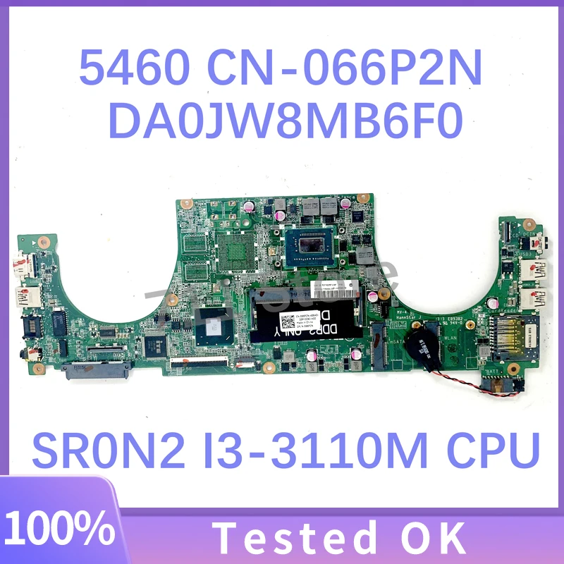 

DA0JW8MB6F0 CN-066P2N 066P2N 66P2N Mainboard For DELL V5460 5460 Laptop Motherboard SLJ8C W/ SR0N2 I3-3110M CPU 100% Full Tested