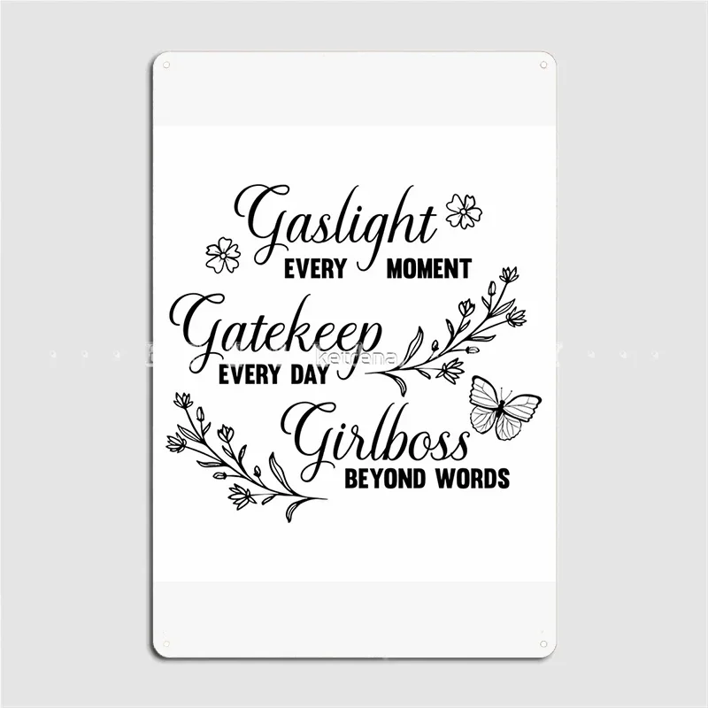 Gaslight Gatekeep Girlboss Meme Poster Metal Plaque Cinema Living Room Living Room Funny Garage Decoration Tin Sign Poster