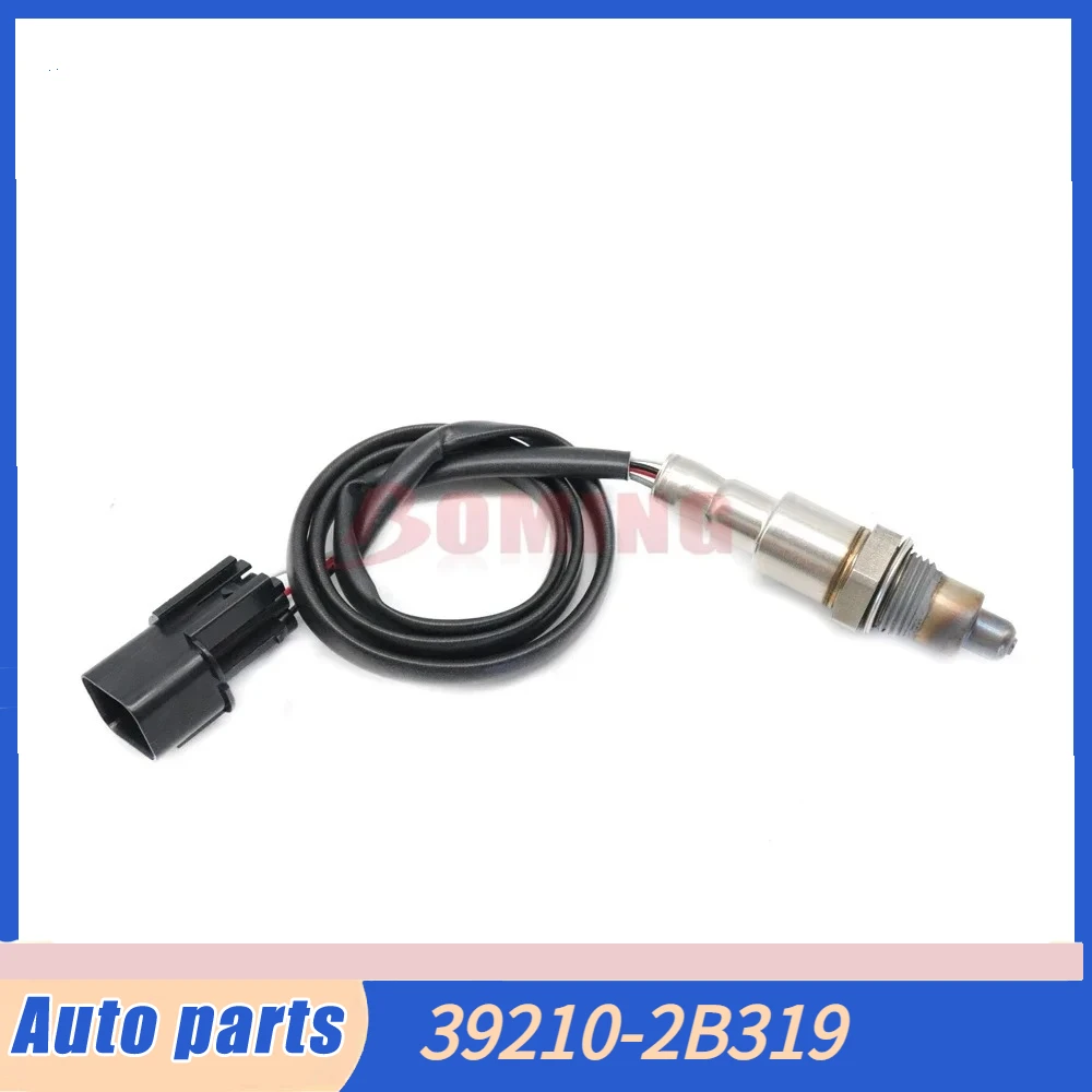 

Air Fuel Ratio Lambda O2 Oxygen Sensor 39210-2B319 For Hyundai Accent Creta Elantra Avante For Kia Soul Ceed Cerato 392102B319