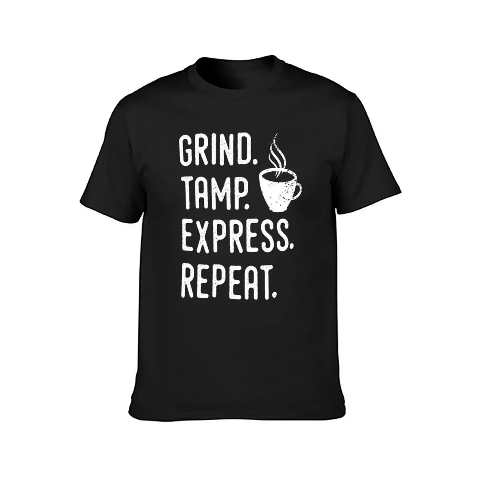 Barista Espresso Design - Grind, Tamp, Express, Repeat - White Text T-Shirt oversized quick drying mens graphic t-shirts funny