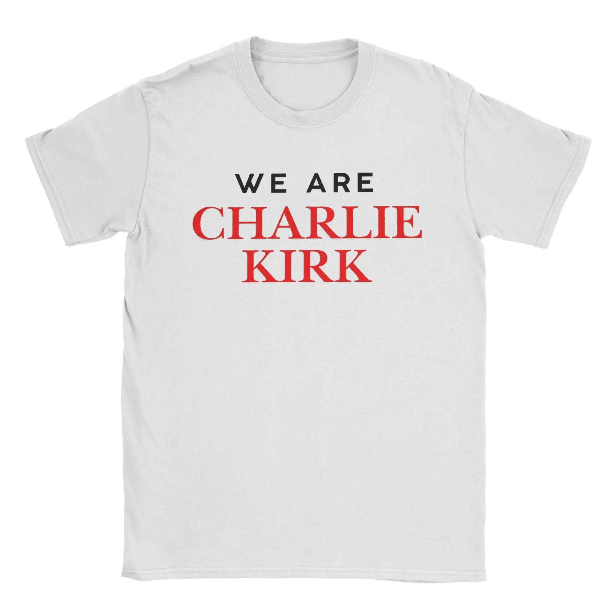 Men Women's T-Shirt We are Charlie Kirk  Turning Point Awesome Cotton Tees Short Sleeve  T Shirts Crewneck Clothing Gift