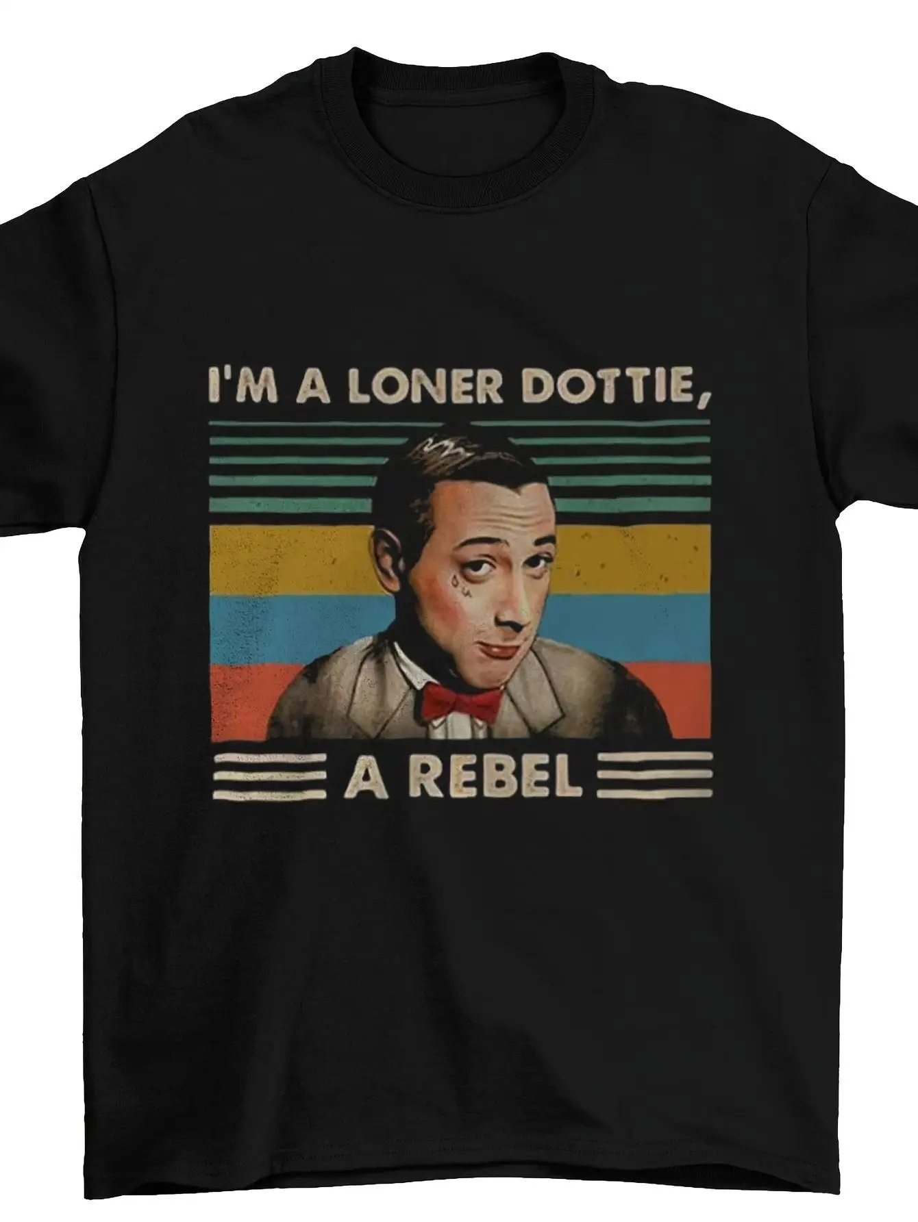 Men'S And Women'S Pee-Wee Herman I'M a Loner Dottie a Rebel Vintage Unisex T-Shirt, Soft, All-Season Casual Streetwear Essential, All-Match All-Season Style, Affordable Daily Wear & Perfect Christmas Gift for Fans And Friends - G