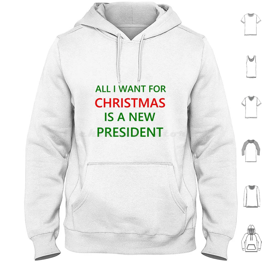 All I Want For Christmas Is A New President Hoodies Long Sleeve All I Want For Christmas Is A New President Christmas