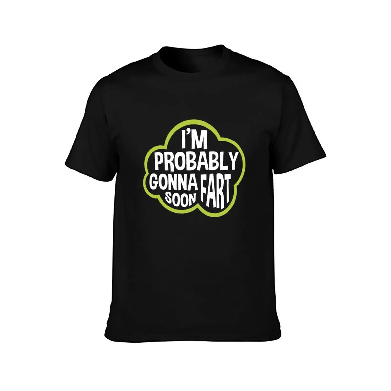 Im Probably Gonna Fart - Funny T-Shirt, Summer Casual Cotton Tee, Oversized Streetwear Tops, Vintage Graphic Print, 100% Cotton