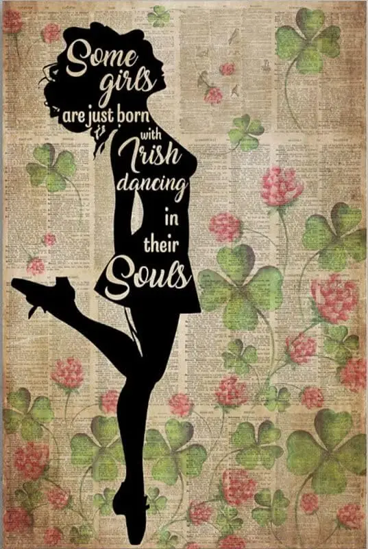 Vintage Irish Girl Poster Metal Sign Some Girls Are Just Born With Irish Dancing In Their Souls Tin Signs Retro Plaque Wall Deco