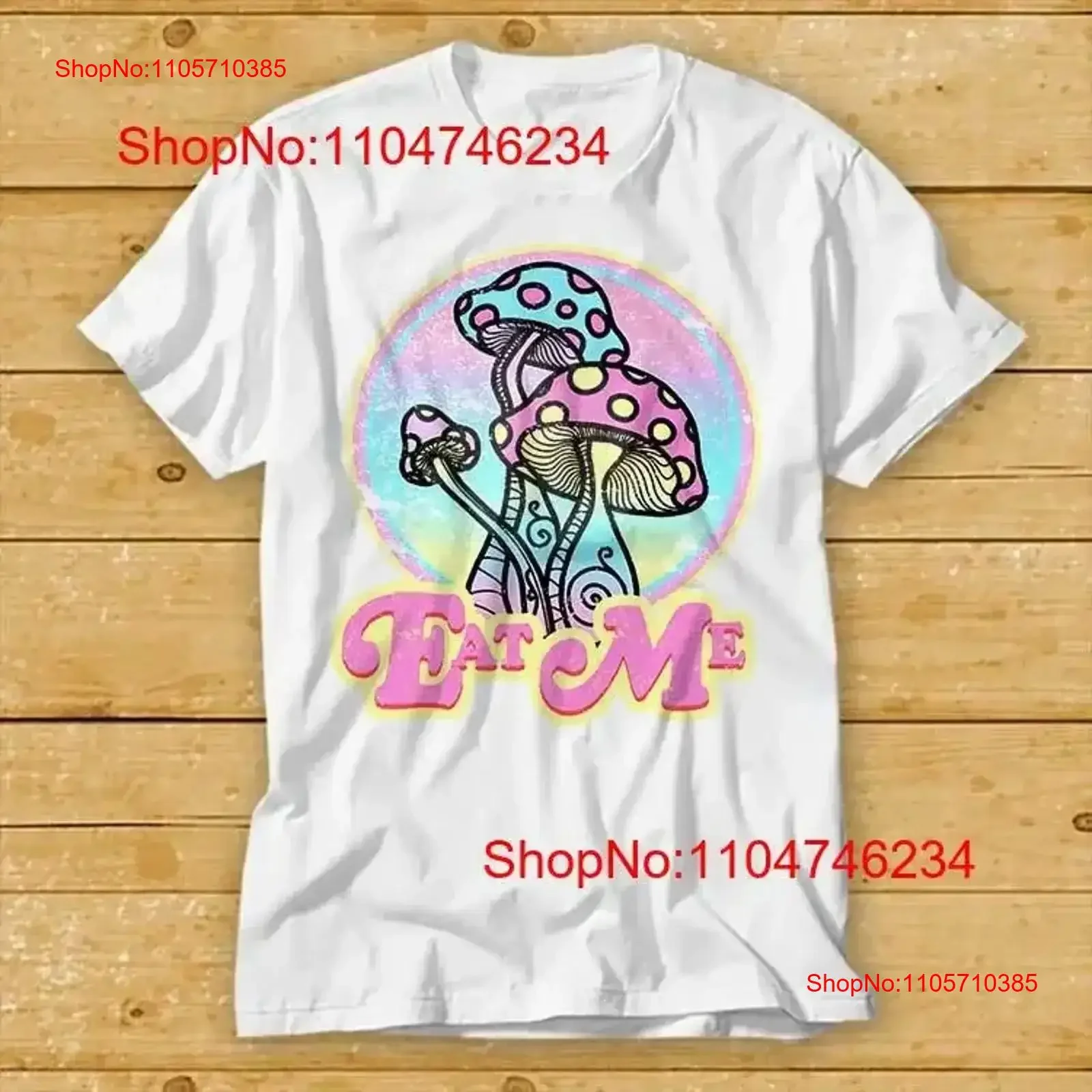 Eat Me Hallucinogenic Magic Mushroom Psychedelic Research Volunteer T Shirt 2231 vintage Washed Top For Everyday Wear Stylish