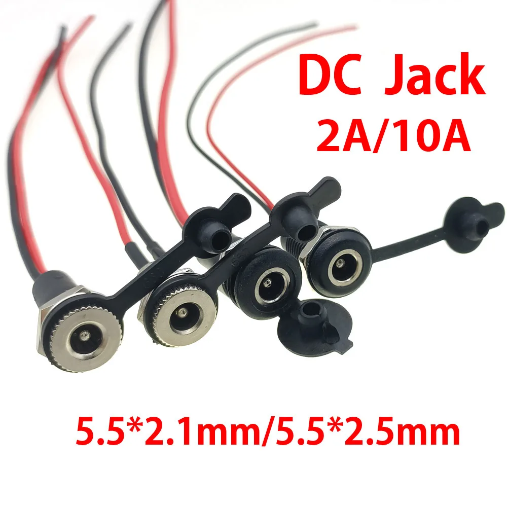 DC Jack Power Female With Cable Wired 5.5 * 2.1mm 5.5*2.5mm DC Socket 2A/10A High Current Female Power Plug Connector