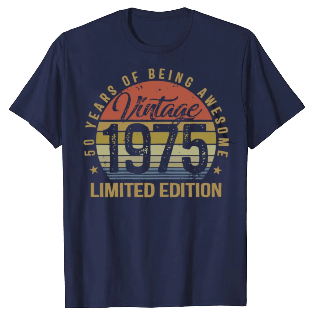 50th Birthday Gift 50 Years Old Vintage 1975 Limited Edition Men T Shirt New Cotton Short Sleeve Funny Father Daddy T-shirts