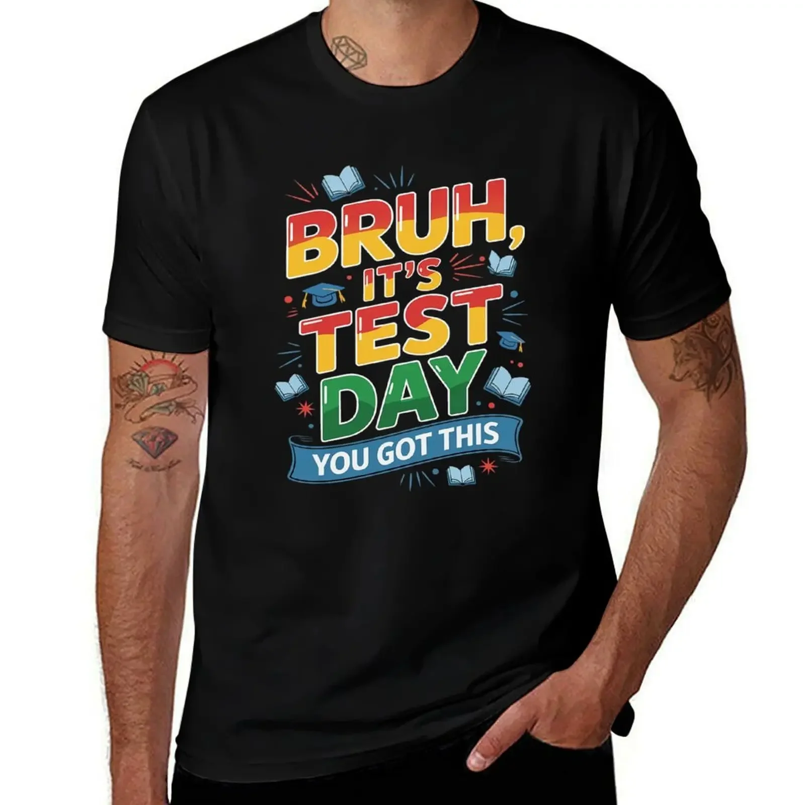 

Test Day Bruh It's Test Day You Got This Teacher T-Shirt designer shirts man t shirt plus size men clothing