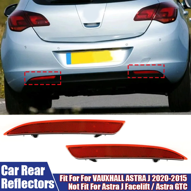 

Автомобильные аксессуары, внешний автозадний бампер, отражатель, задний тормоз, предупреждение о парковке, стоп-сигнал для VAUXHALL ASTRA J 2010-2015