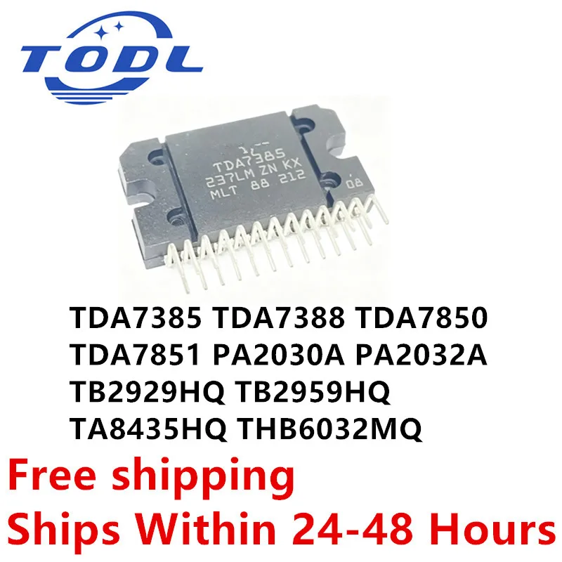 (5piece)100% New TDA7385 TDA7850 TDA7851 TDA7388 PA2030A PA2032A TB2929HQ TB2959HQ TA8435HQ THB6032MQ ZIP Chipset