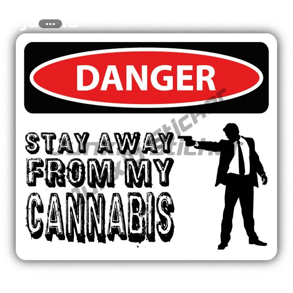 

Danger Stay Away From My Cannabis Sign Sticker Warning Waterproof Decal Styling Accessories Decals Sticker For Car Decoration Kk