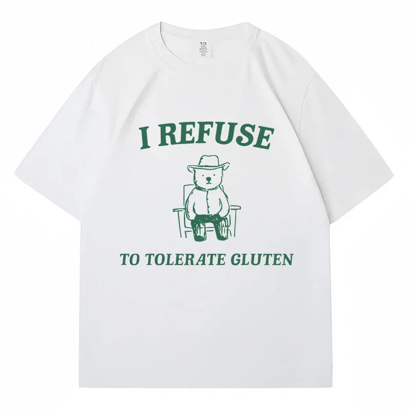 Funny I Refuse To Tolerate Gluten T Shirt Men Women Oversized High Quality Short Sleeve Casual Cotton O-Neck T-shirts Streetwear