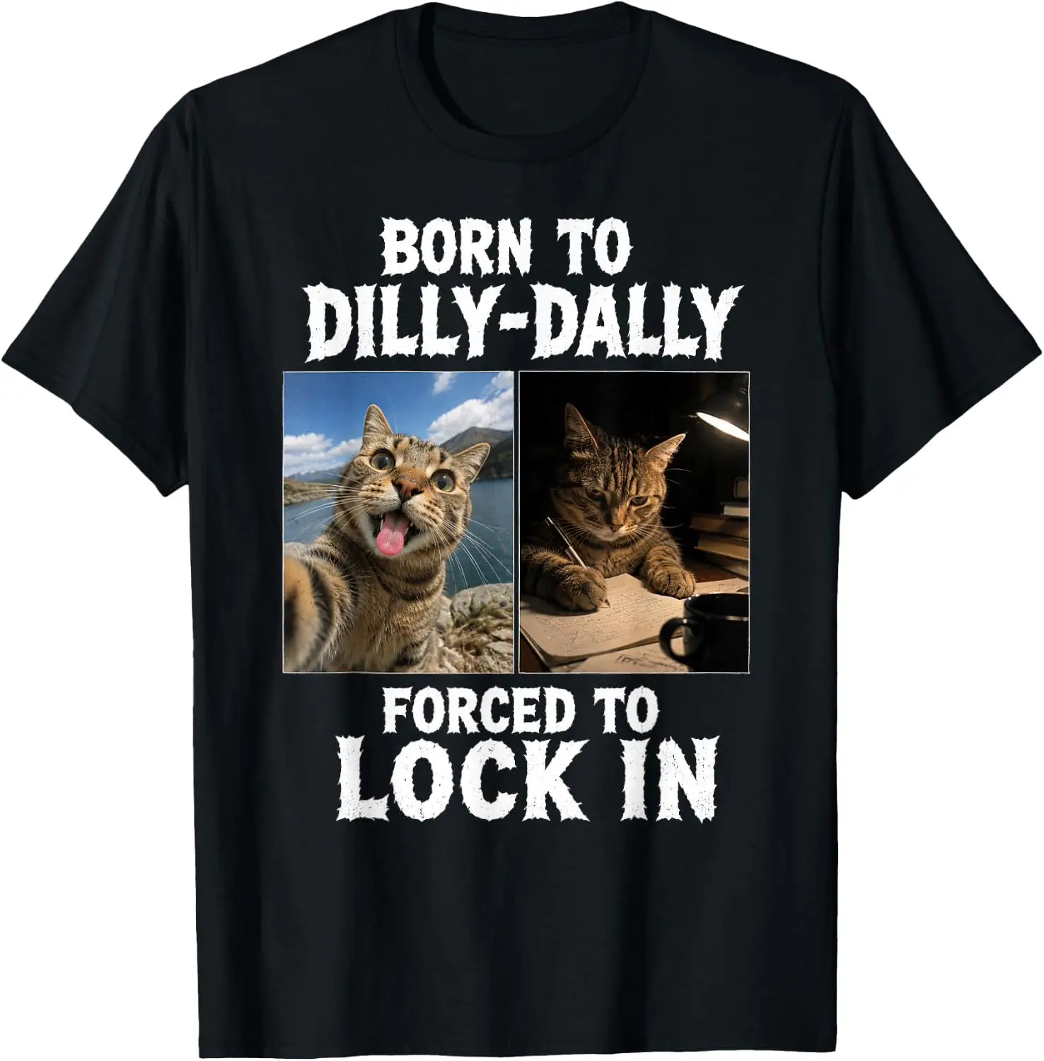 Born Dilly Dally Forced To Lock In Meme Silly Funny Cat T-Shirt Men Women Unisex Novelty Graphic T‑Shirt, Classic Crew Neck 100% Cotton Tee, Lightweight Anti‑Pilling Breathable Casual Tops, Year‑Round Daily Outfit, Holiday Birthday Present Tee