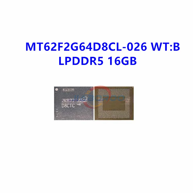 D8CTC MT62F2G64D8CL-026 WT:B 496FBGA For Snapdragon 888/870/8/7/CPU Upper RAM LPDDR5 16GB Chipset