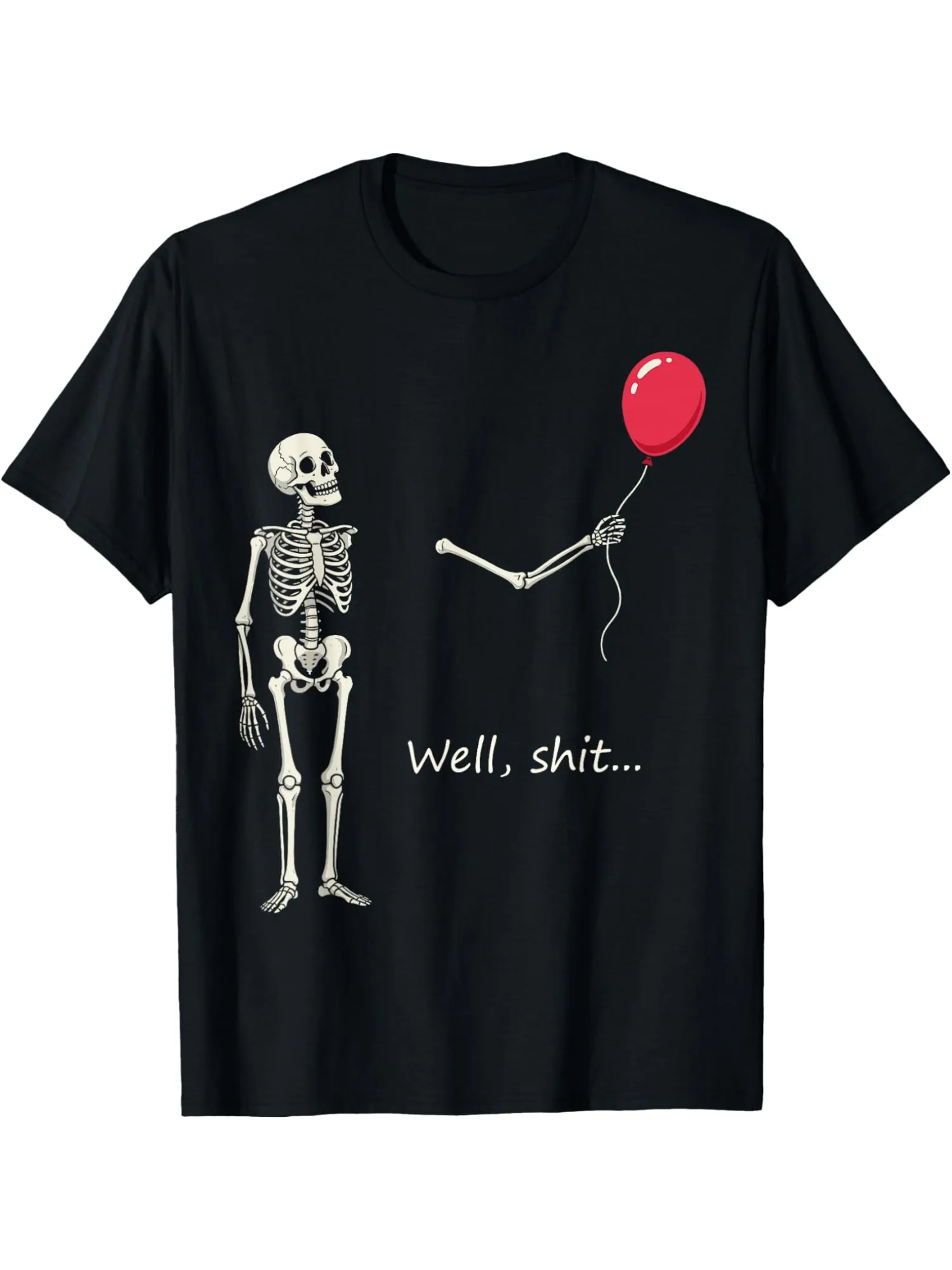 Danqiyoyo Skeleton Lost Balloon Well Shit Funny Saying Quote women Clothing New in Top & Tees women T-Shirt 27088