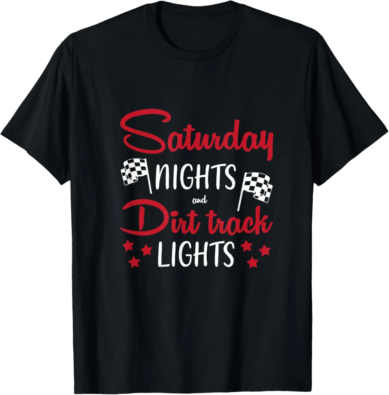 Saturday Nights And Dirt Track Lights Dirt Track Racing T-Shirt