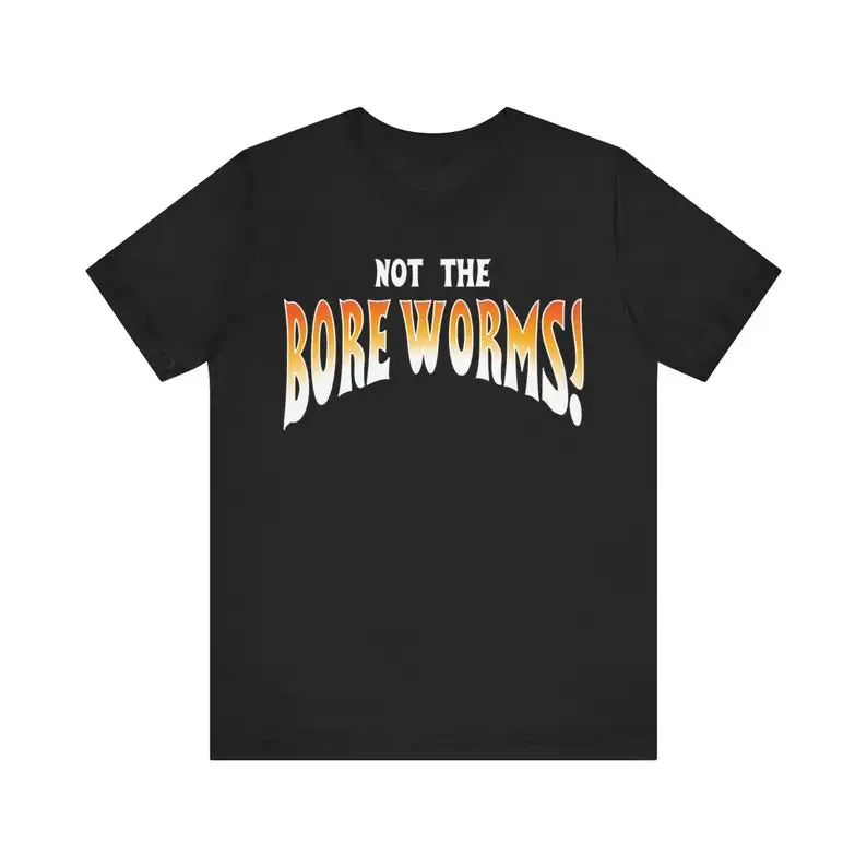 Not The Bore Worms! - Funny Sci Fi, Retro Movie - T-Shirt