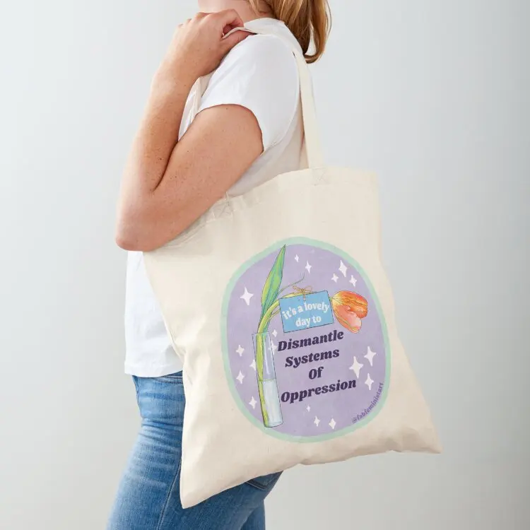 It's A Lovely Day TO Dismantle Systems Of Oppression Tote Bag shopping bags foldable Women's shopping bag Custom bag